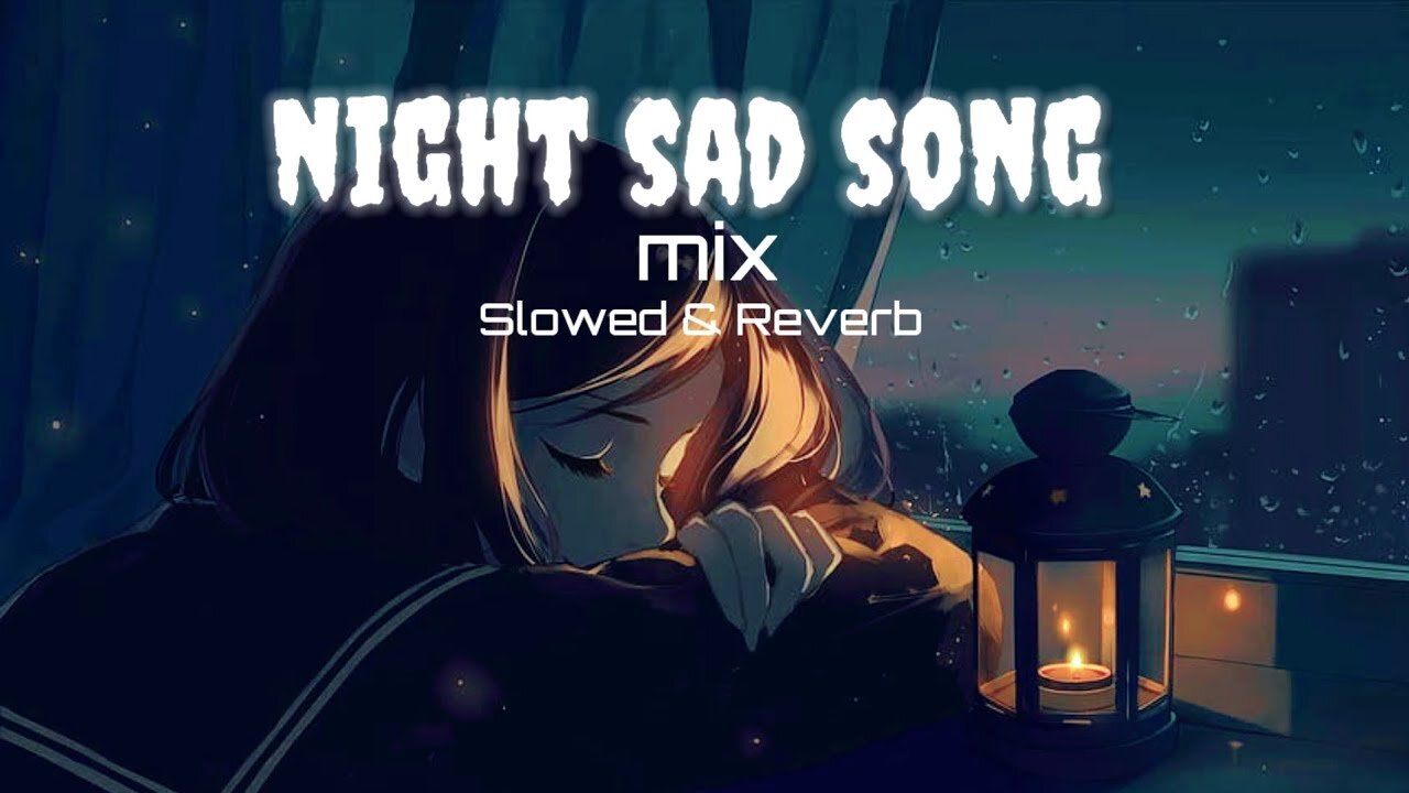 Mix Night Sad Songs for Sleeping Broken Heart Slowed Reverb Lofi Hindi Bollywood Song 2024