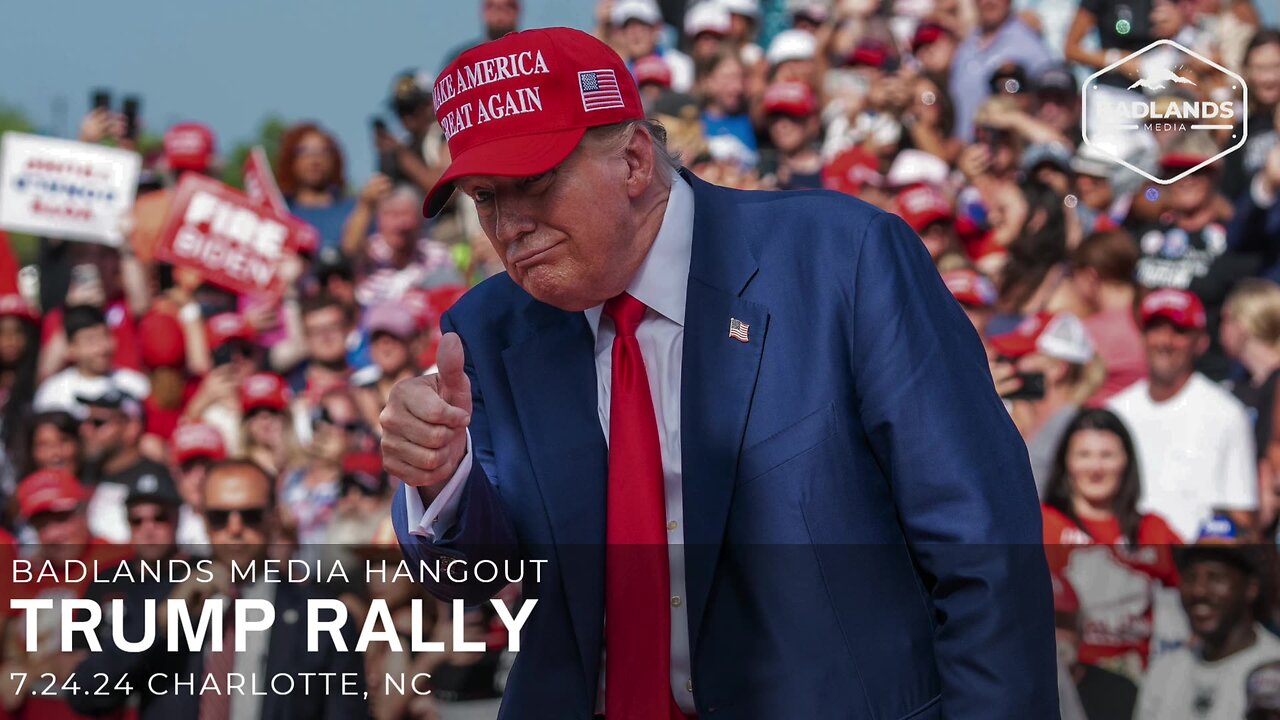 Badlands Media Special Coverage - Trump Rally in Charlotte, NC