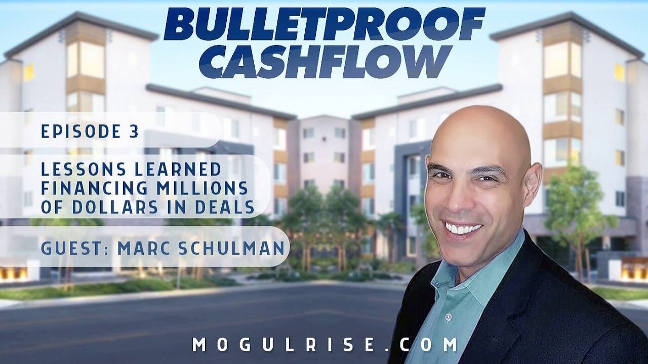 Lessons Learned Financing Millions of Dollars in Deals, with Marc Schulman | Bulletproof...