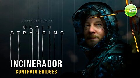 Death Stranding - Incinerador - Contrato Bridges