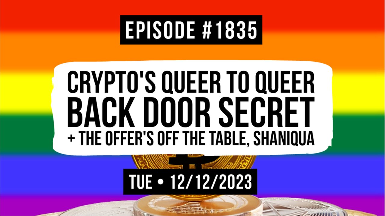 Owen Benjamin | #1835 Crypto's Queer To Queer Back Door Secret + The Offer's Off The Table, Shaniqua