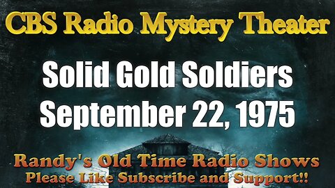 CBS Radio Mystery Theater Solid Gold Soldiers September 22, 1975