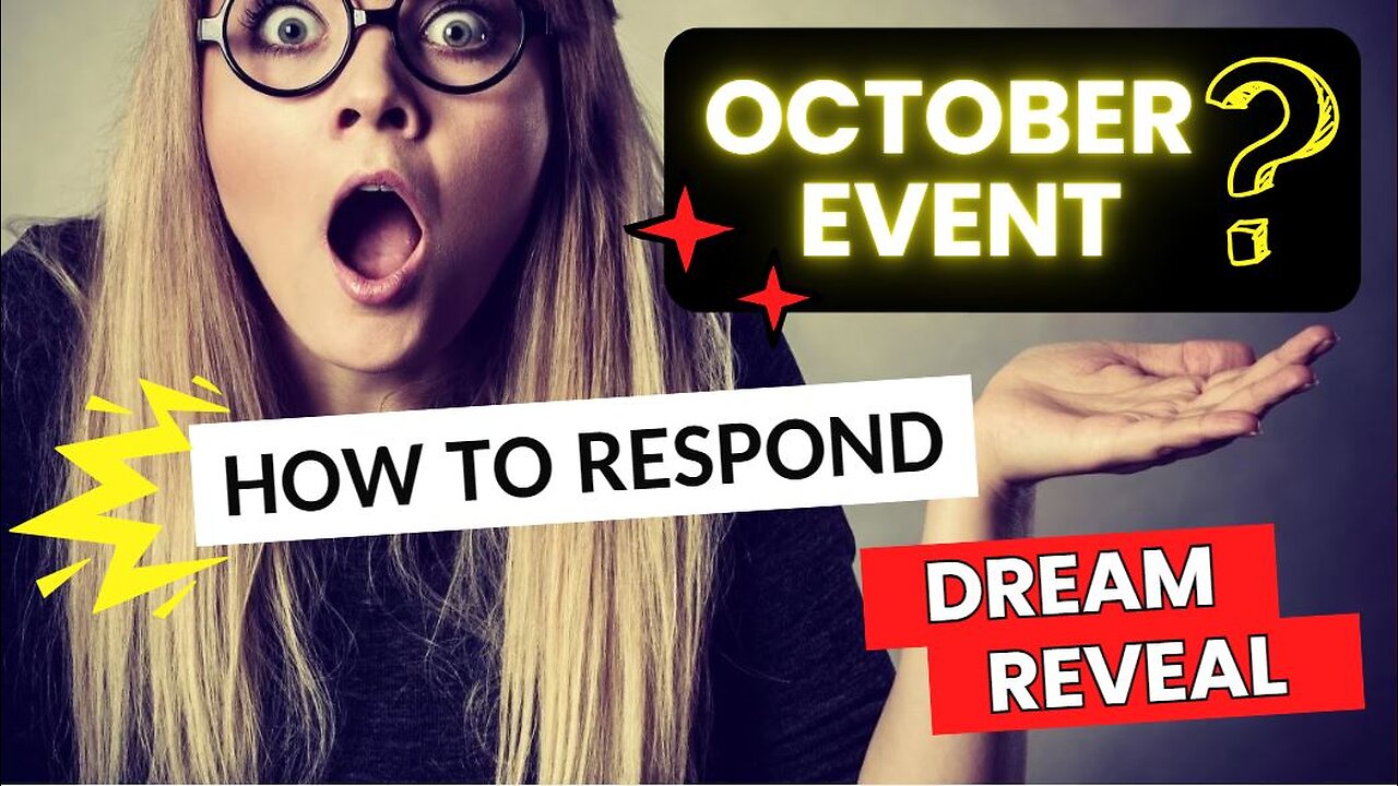 DREAM REVEAL—OCTOBER EVENT? HOW TO RESPOND!