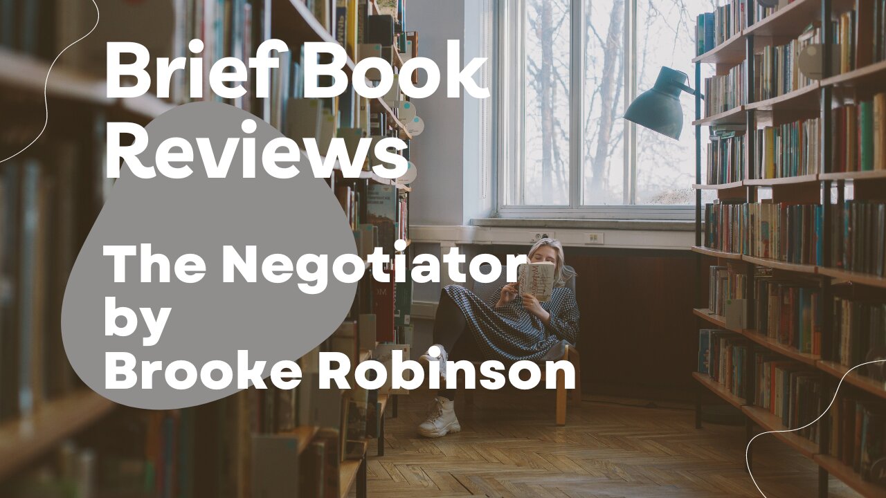 Brief Book Review - The Negotiator by Brooke Robinson