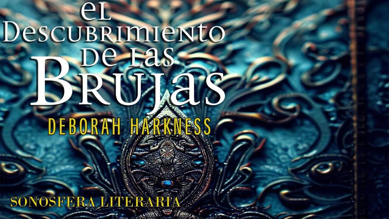 El descubrimiento de las brujas - Deborah Harkness (Parte 1)