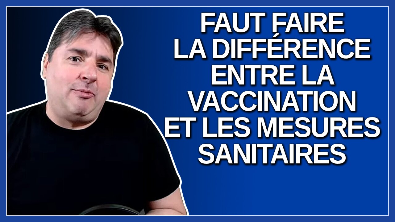 Faut faire la différence entre la vaccination et les mesures sanitaires. Dit Dubé.