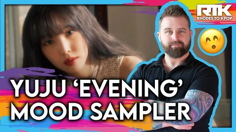 YUJU (유주) - 'Evening’ Mood Sampler (Reaction)