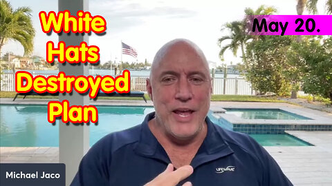 Michael Jaco Breaking "White Hats - Deep State" 5.20.2Q24