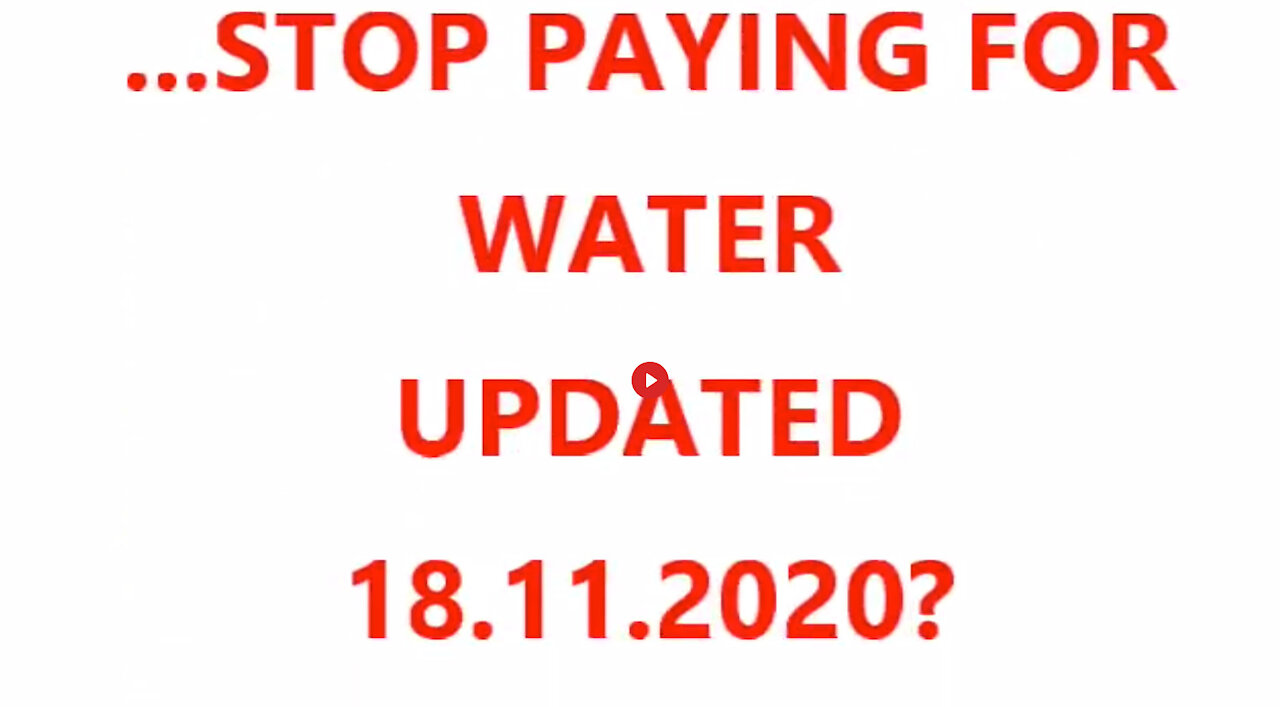 ...STOP PAYING FOR WATER UPDATED 18.11.2020?