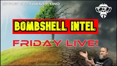 Monkey Werx August Bombshell Intel SITREP 9.5.22 - Friday Live!