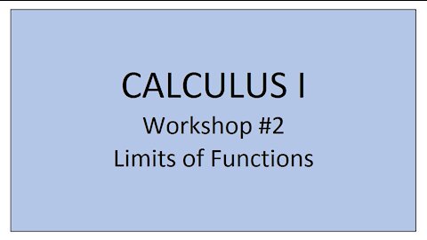 Calculus I - Workshop #2 (Limits of Functions)