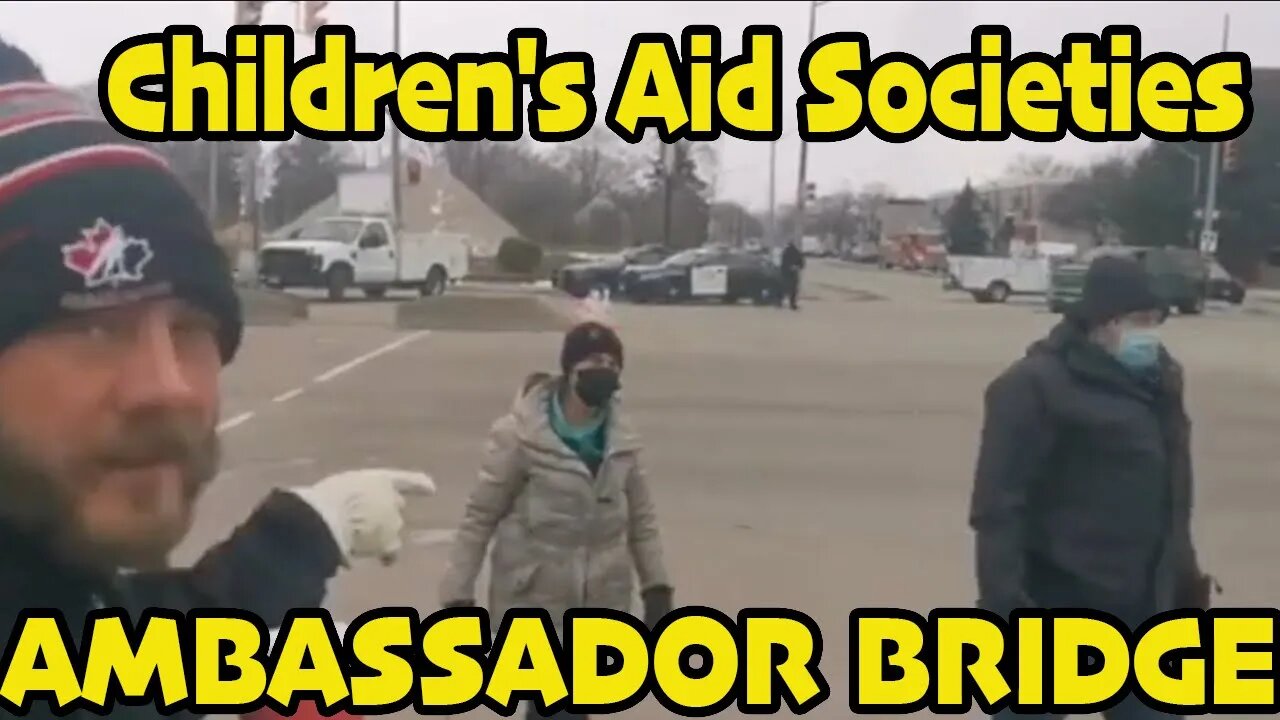 **URGENT** 🇨🇦 AMBASSADOR BRIDGE 🇨🇦 POLICE BROUGHT CHILDREN'S AID SOCIETIES 😡