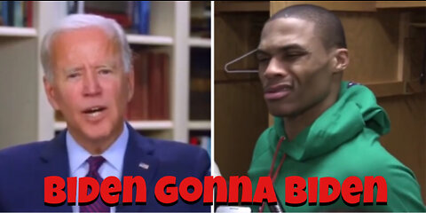 Biden Gonna Biden