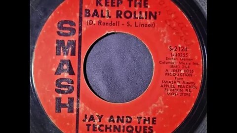 Jay and The Techniques – Keep the Ball Rollin'
