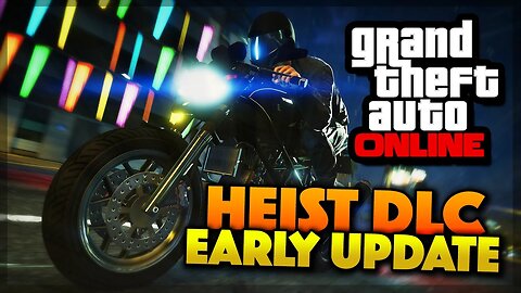 GTA 5 Online Heist DLC Update Early & NOS Feature (GTA 5 Heist Update)