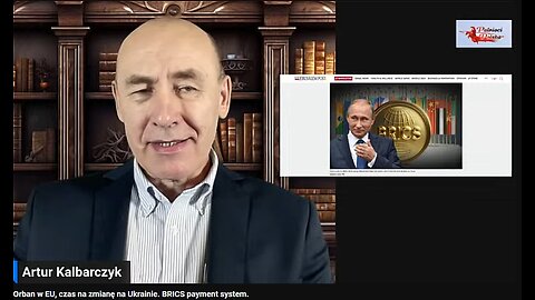 Orban w EU, czas na zmianę na Ukrainie. BRICS payment system.