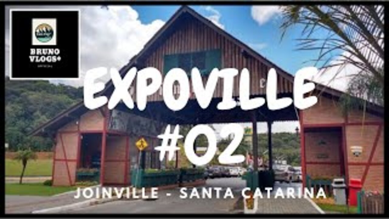 EXPOVILLE - JOINVILLE - SANTA CATARINA #02 [Bruno Vlogs*].