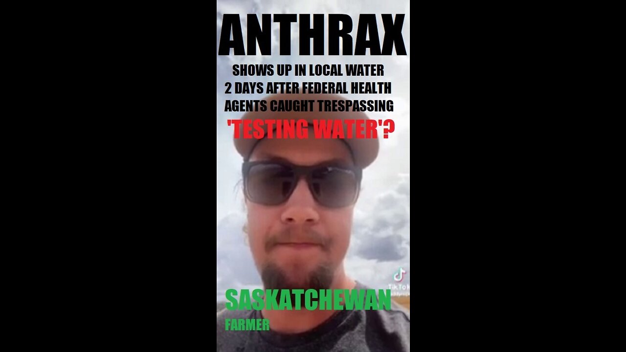 ANTHRAX FOUND IN LOCAL WATER 2 DAYS AFTER FEDERAL HEALTH AGENT CAUGHT TRESPASSING 'TESTING WATER'?