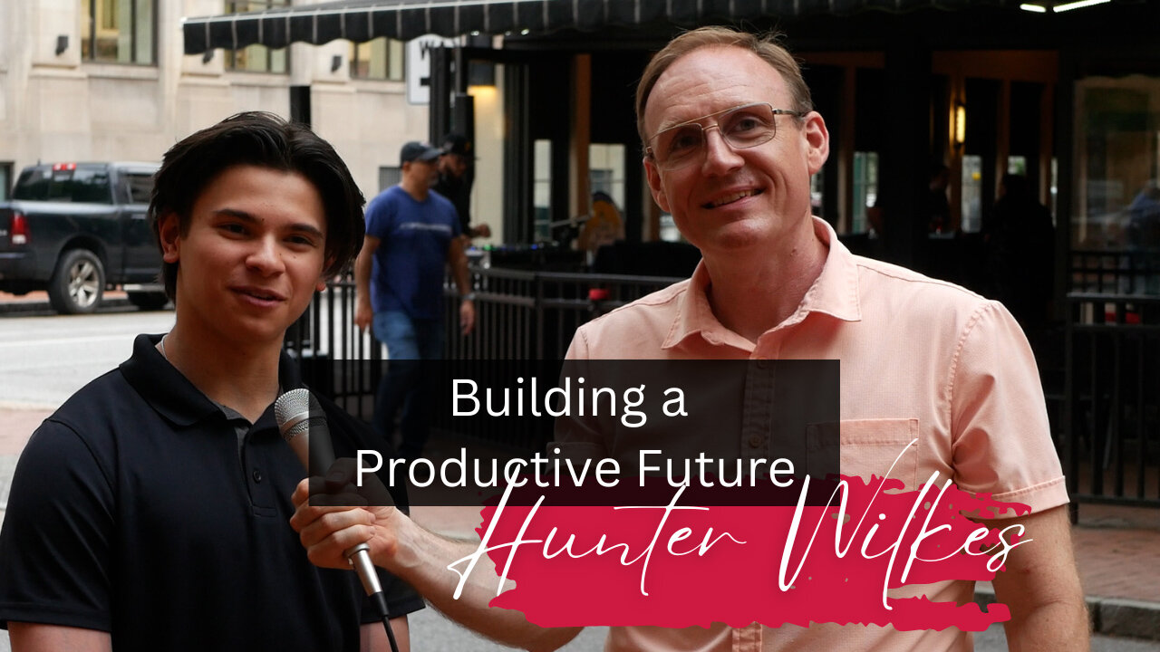 Building a Productive Future with Hunter Wilkes