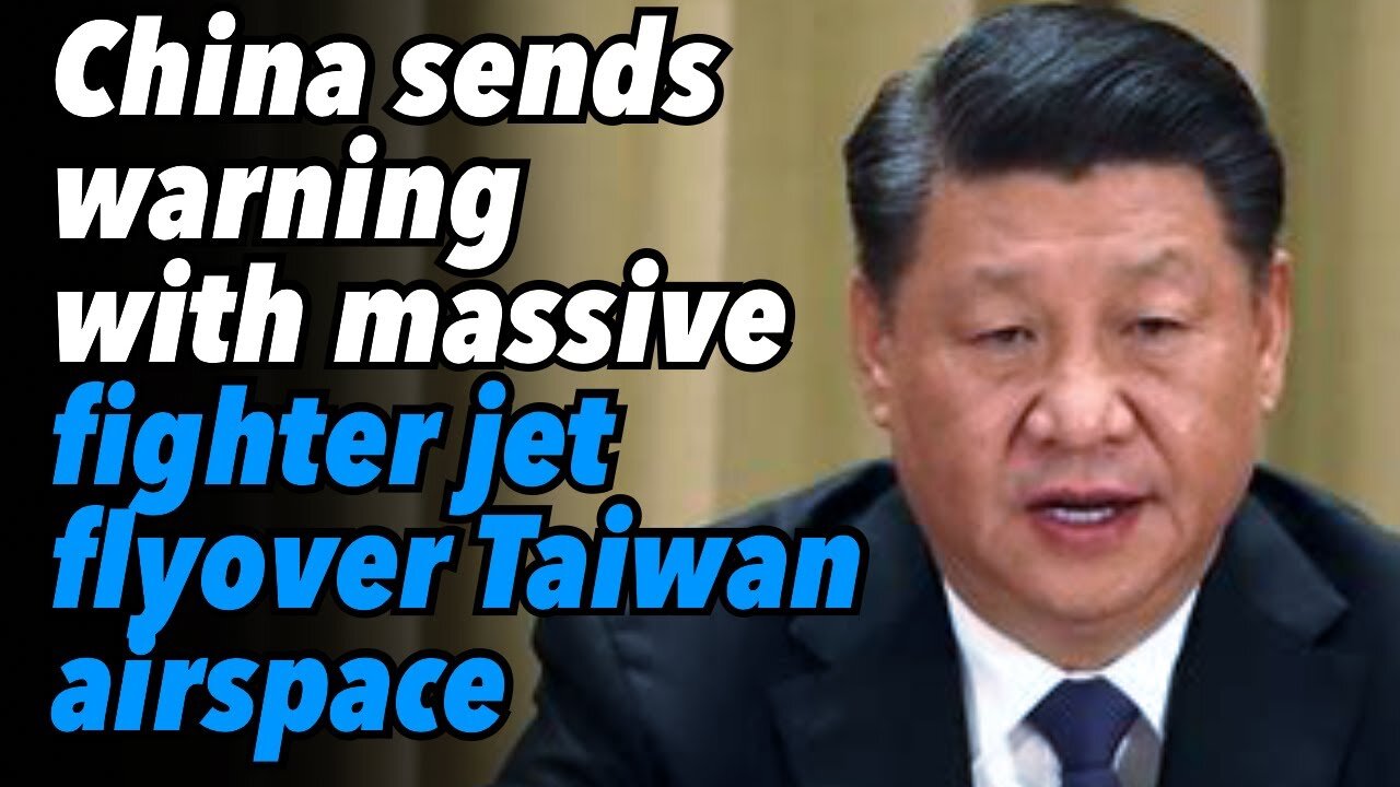 China sends warning with massive fighter jet flyover Taiwan airspace