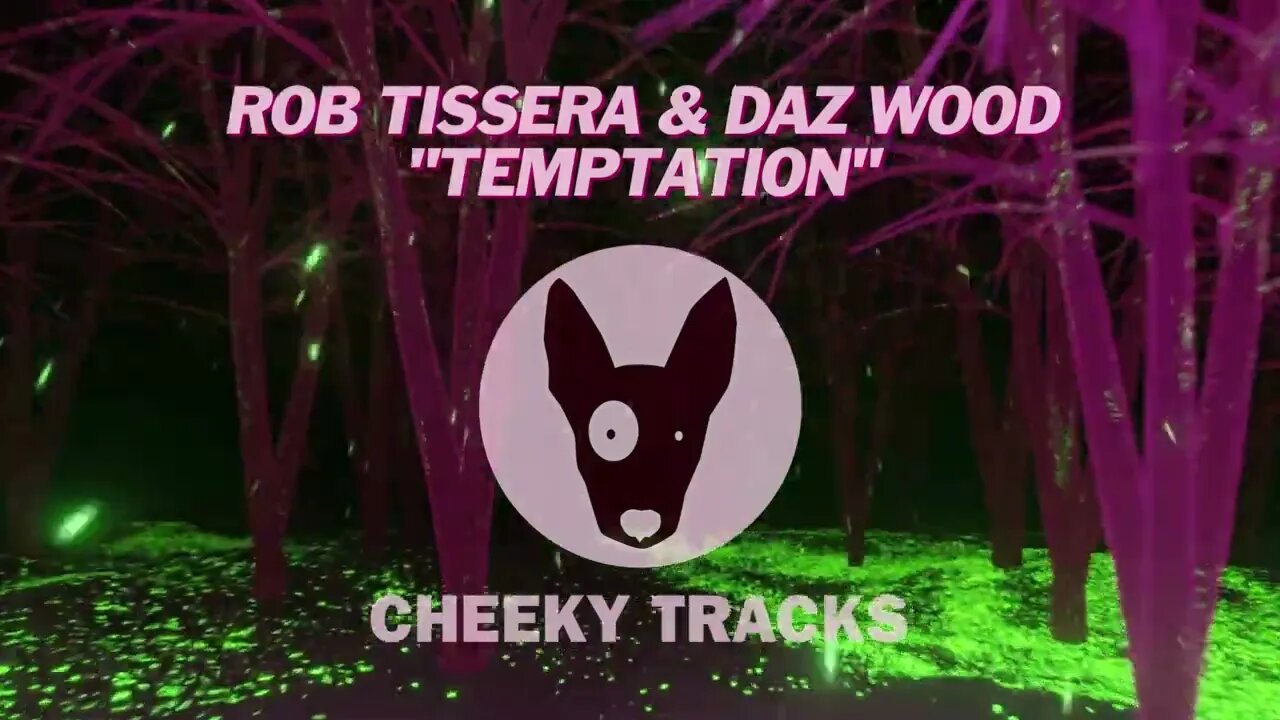 Rob Tissera & Daz Wood - Temptation (Cheeky Tracks) release date 26th May 2023