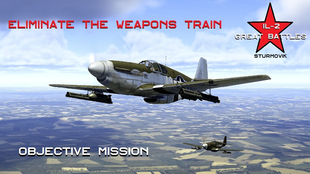 Eliminate The Weapons Train IL-2 Great Battles