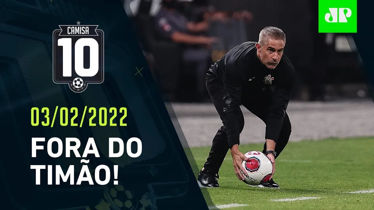 CAIU! Saiba BASTIDORES da DEMISSÃO de Sylvinho do Corinthians! | CAMISA 10 - 03/02/22