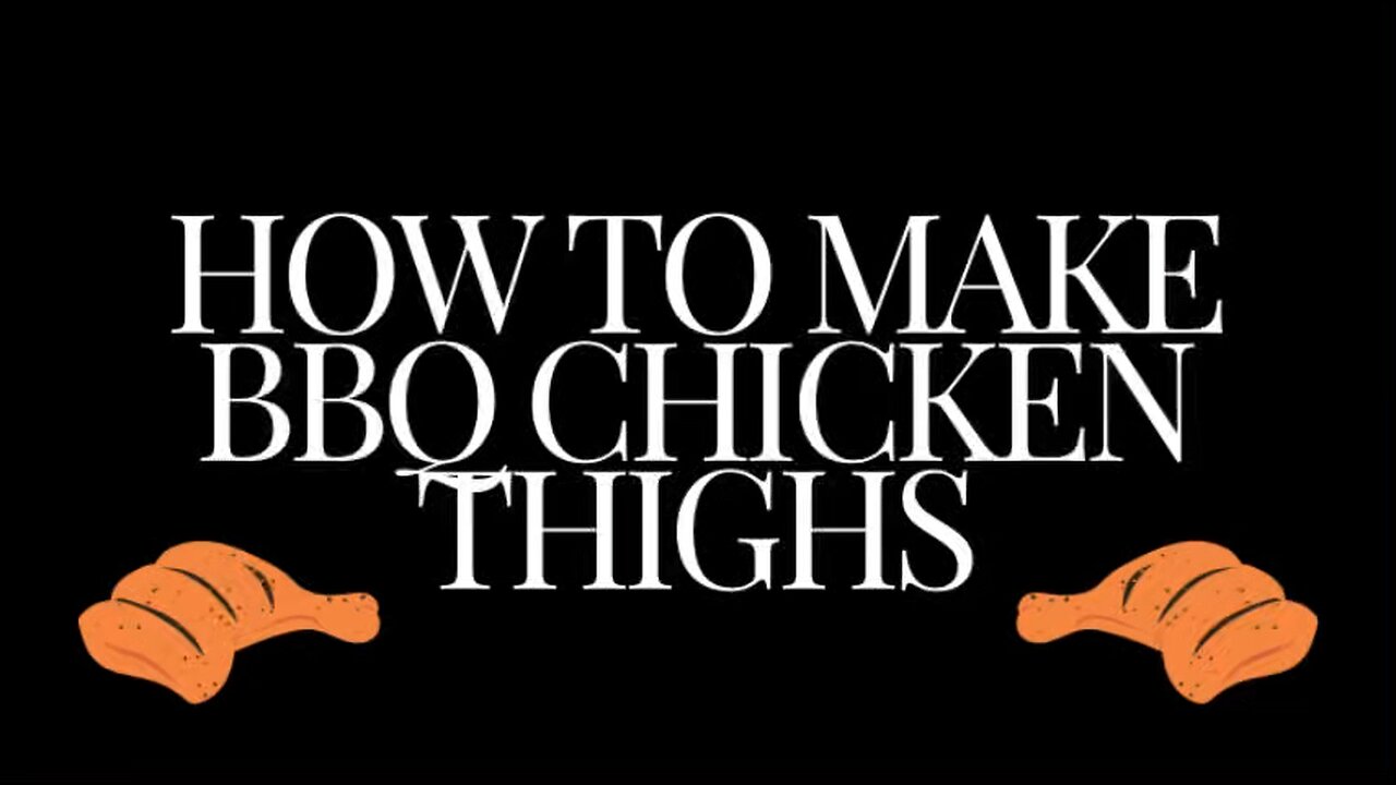 How to make BBQ chicken thighs