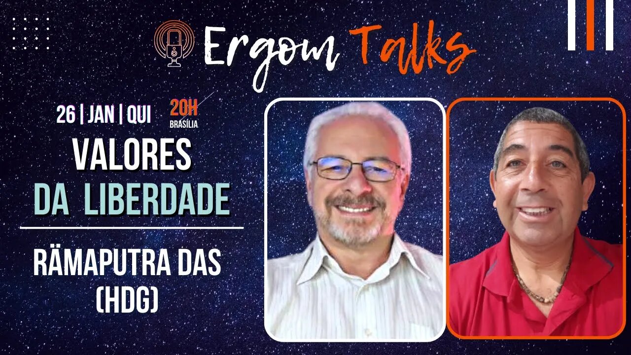 ERGOM TALKS | VALORES DA LIBERDADE - Rämaputra Das (Hdg) e Ergom Abraham