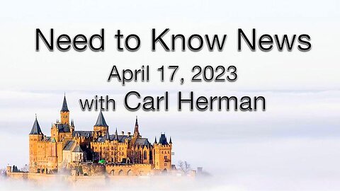 Need to Know News (17 April 2023) with Carl Herman