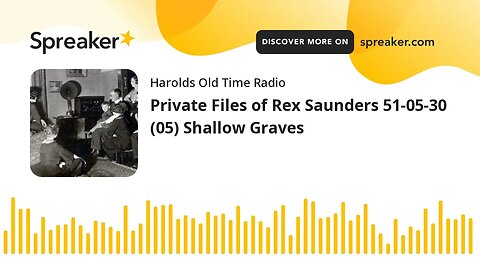 Private Files of Rex Saunders 51-05-30 (05) Shallow Graves