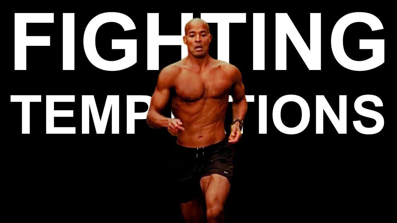 Fighting Temptations - David Goggins