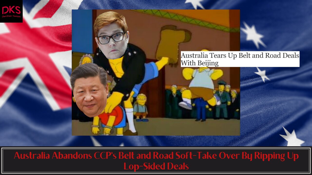 Australia Abandons CCP's Belt and Road Soft-Take Over By Ripping Up Lop-Sided Deals