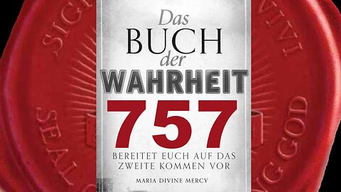 Nur mit dem Siegel Gottes kann man dem Seelen-Genozid entrinnen - (Buch der Wahrheit Nr 757)