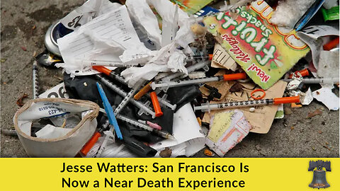 Jesse Watters: San Francisco Is Now a Near Death Experience