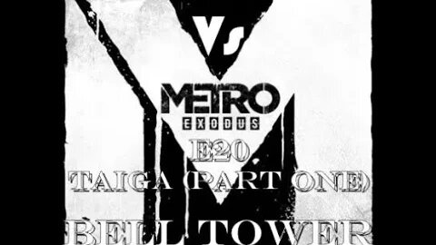 Metro Exodus [E20] Tiaga (P1) Bell tower