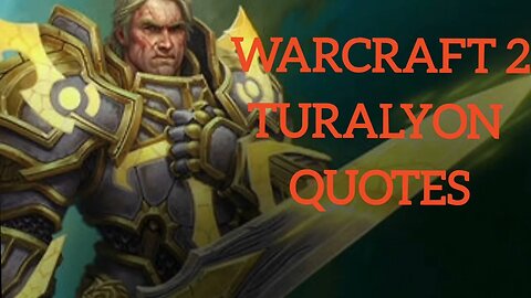 Warcraft 2 Turalyon Quotes