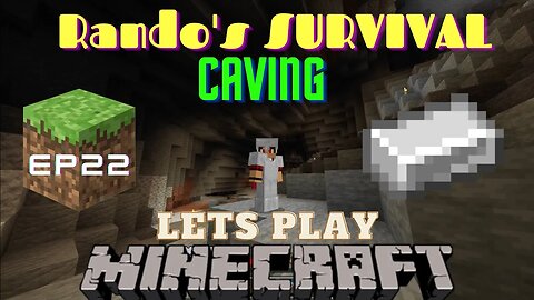 Rando's Minecraft Survival LP EP 22 Minecraft Caving