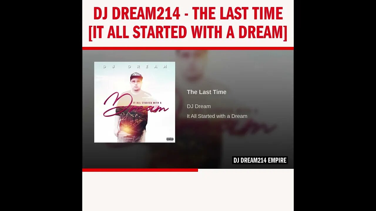 Dj Dream214 - The Last Time [It All Started With A Dream]