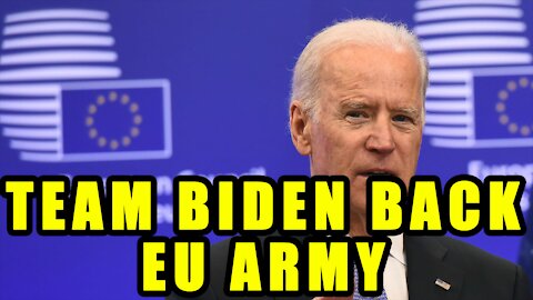 Biden Plots To Create EU Army