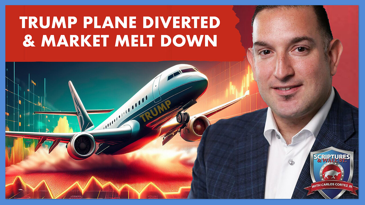 SCRIPTURES AND WALLSTREET - TRUMP PLANE DIVERTED AND MARKET MELT DOWN