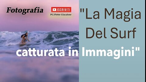 "Onde di Passione: La Magia del Surf catturata in Immagini"