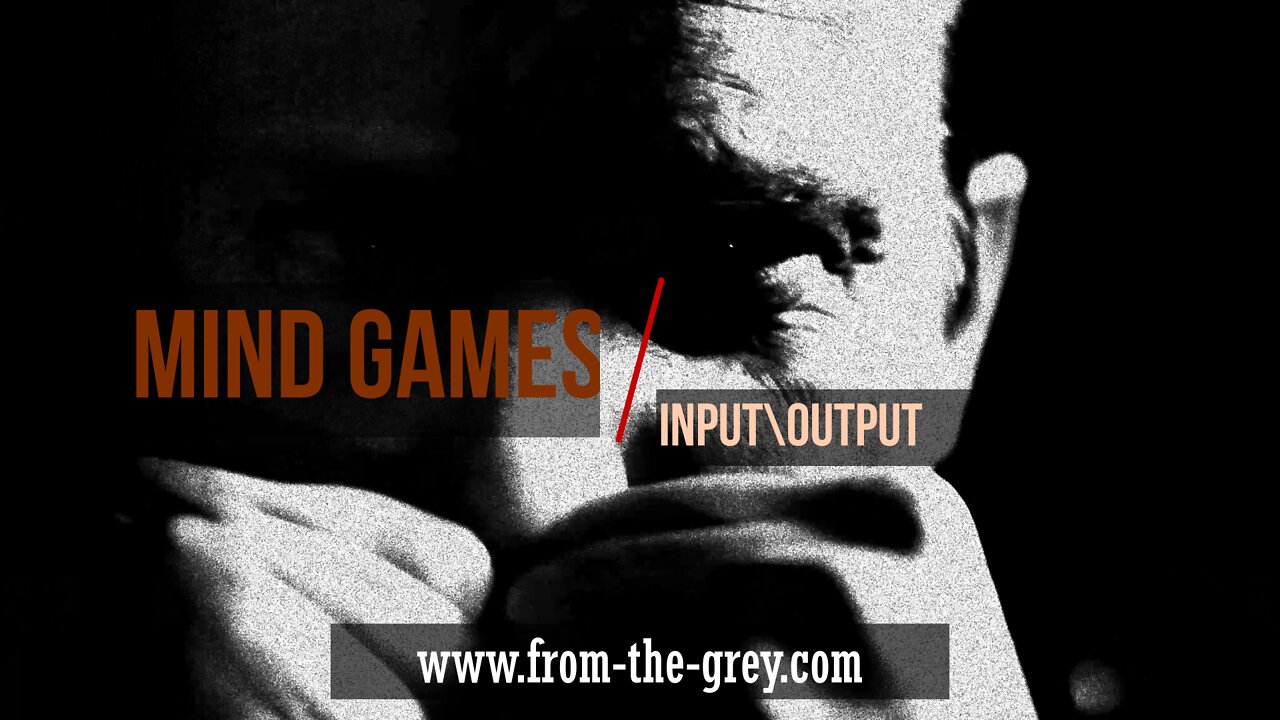 Mind Games... Input/Output