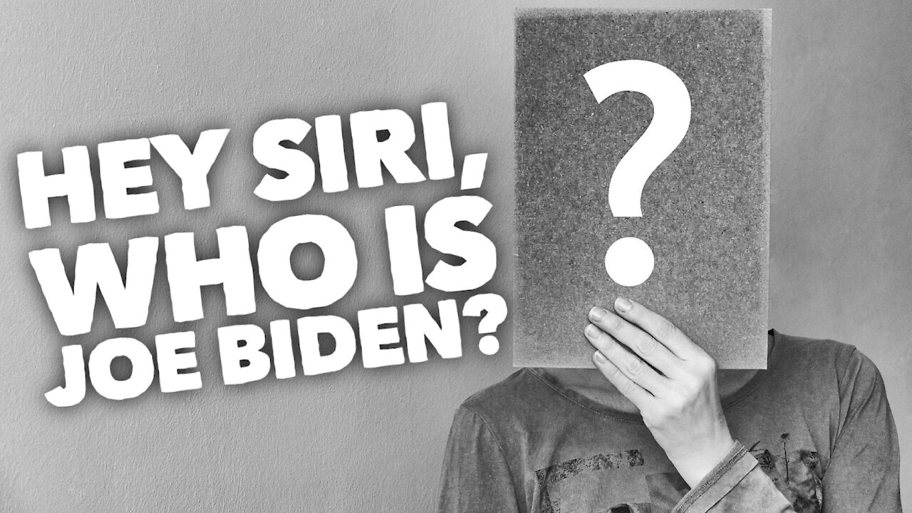 “HEY SIRI, WHO IS JOE BIDEN?” 😂🙊