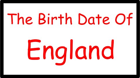 The Birth Date of England
