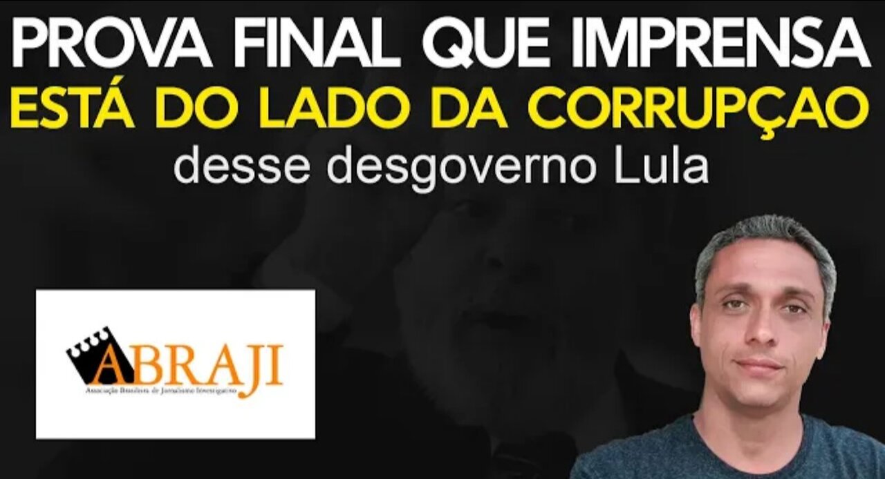 Now it's official! The press admits that it is on the side of LULA's corruption