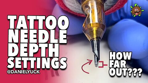 Tattoo Needle Depth Settings-Tattooing 101