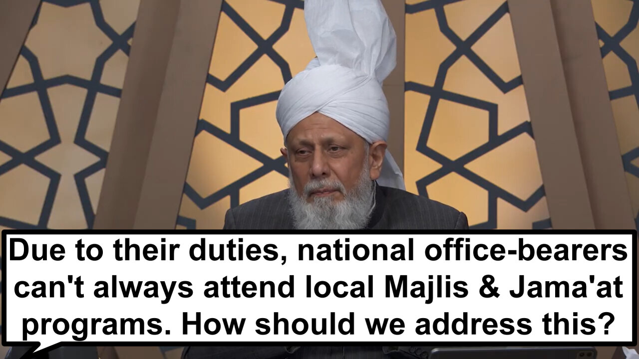 Due to their duties, national office-bearers can't always attend local Jama'at programs. Solutions?