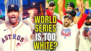 Racist Sports Media FURIOUS That The World Series Has Too Many White Players