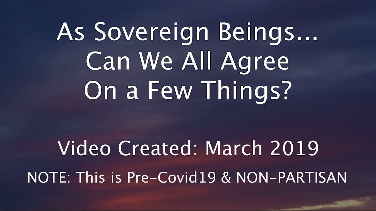 As Sovereign Beings... Can We All Agree On a Few Things?